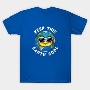 Keep This Earth Cool Cute  Earth Day T-Shirt